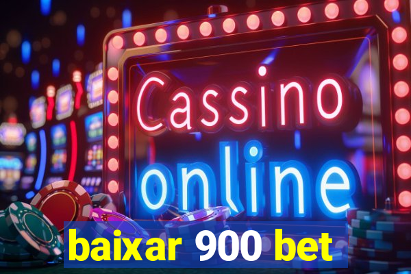 baixar 900 bet